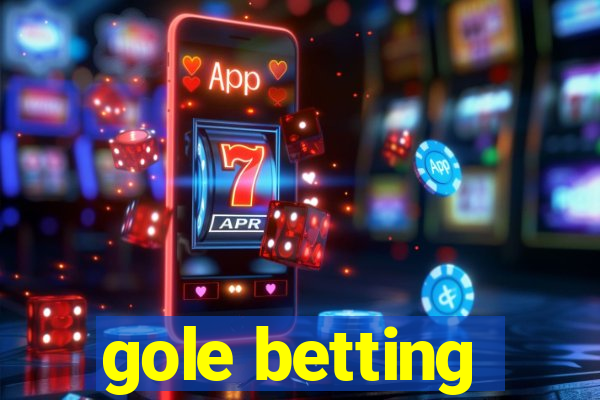 gole betting