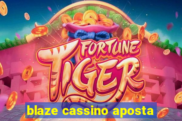 blaze cassino aposta