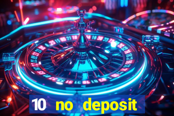 10 no deposit bonus casino