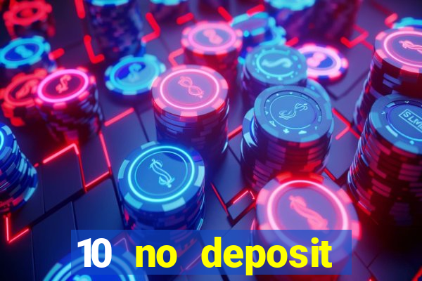 10 no deposit bonus casino