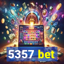 5357 bet