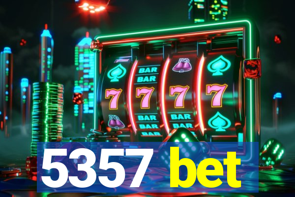 5357 bet