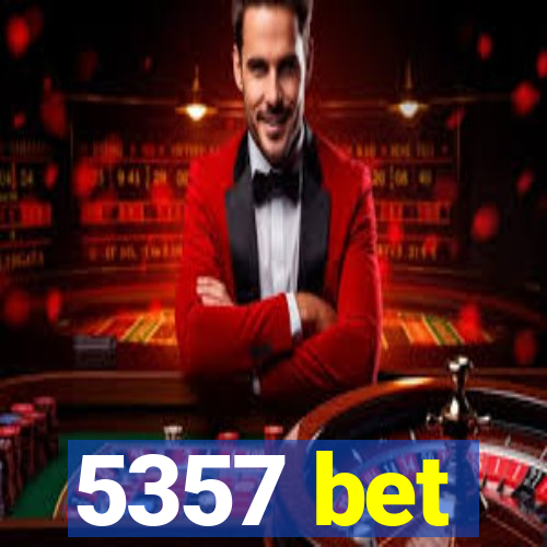 5357 bet