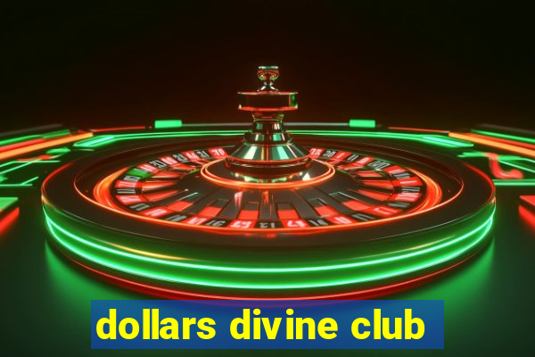 dollars divine club