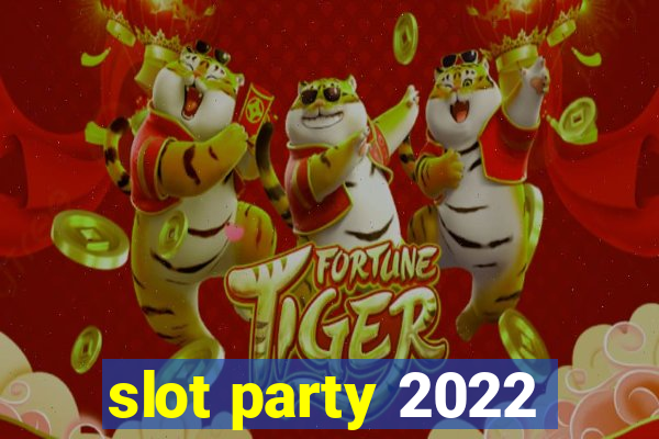 slot party 2022