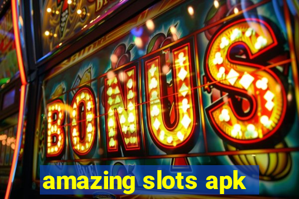 amazing slots apk