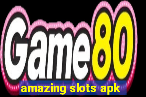 amazing slots apk