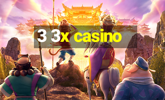 3 3x casino