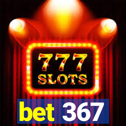 bet 367