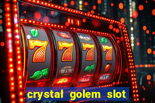 crystal golem slot free play