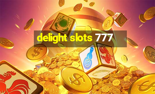 delight slots 777