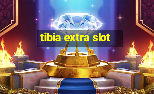 tibia extra slot