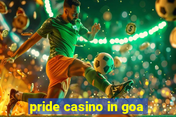 pride casino in goa