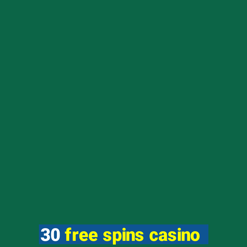 30 free spins casino