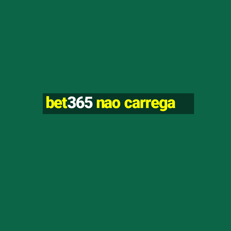 bet365 nao carrega