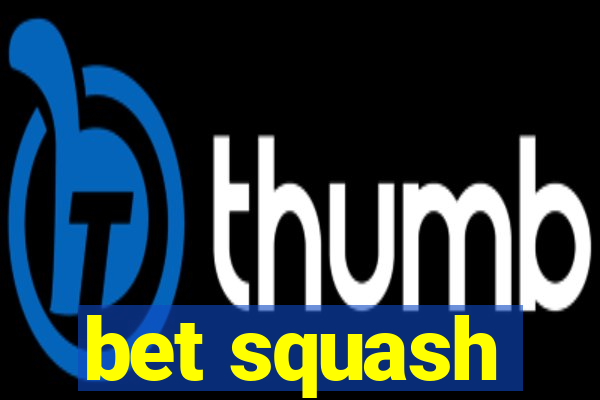 bet squash