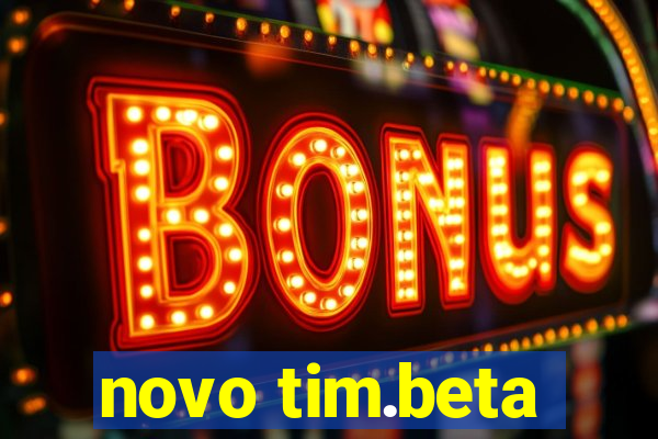 novo tim.beta