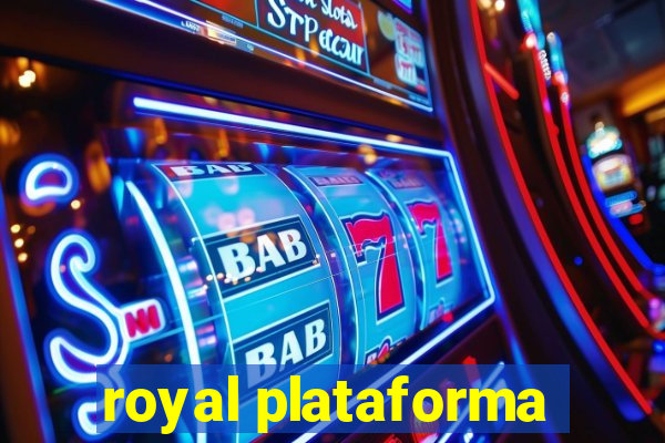 royal plataforma