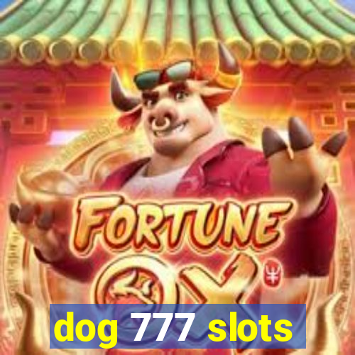 dog 777 slots