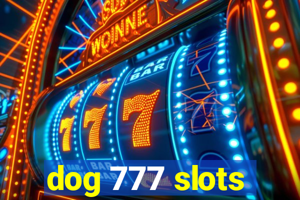 dog 777 slots