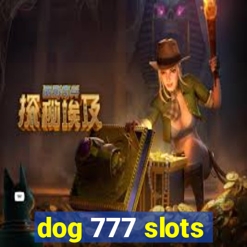 dog 777 slots