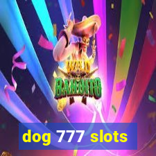 dog 777 slots