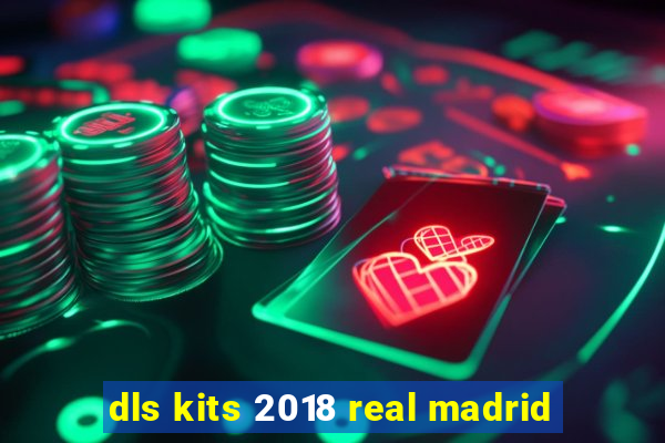 dls kits 2018 real madrid