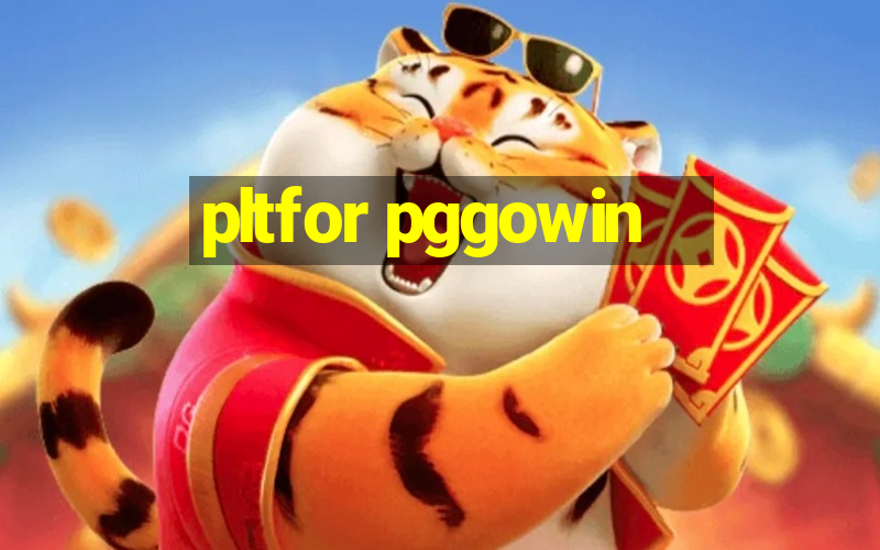 pltfor pggowin