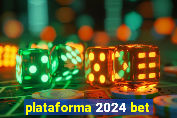 plataforma 2024 bet