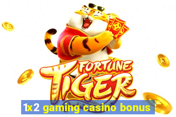 1x2 gaming casino bonus