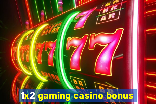 1x2 gaming casino bonus