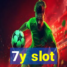 7y slot