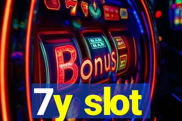 7y slot