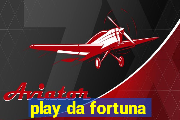 play da fortuna