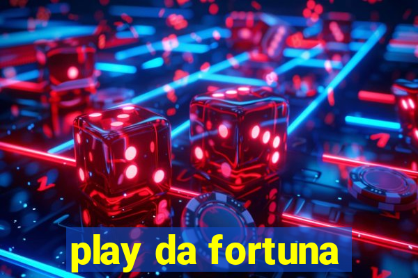 play da fortuna