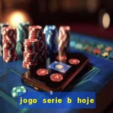 jogo serie b hoje ao vivo