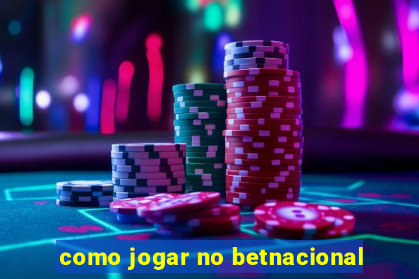 como jogar no betnacional