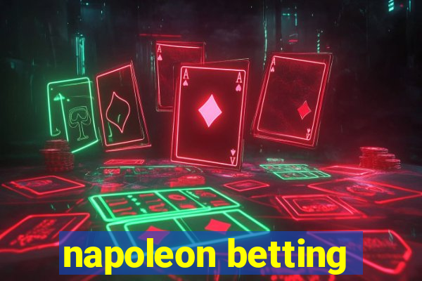 napoleon betting