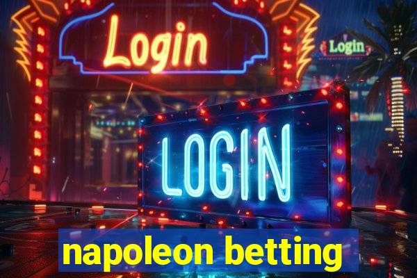 napoleon betting