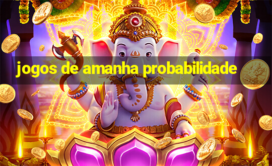 jogos de amanha probabilidade