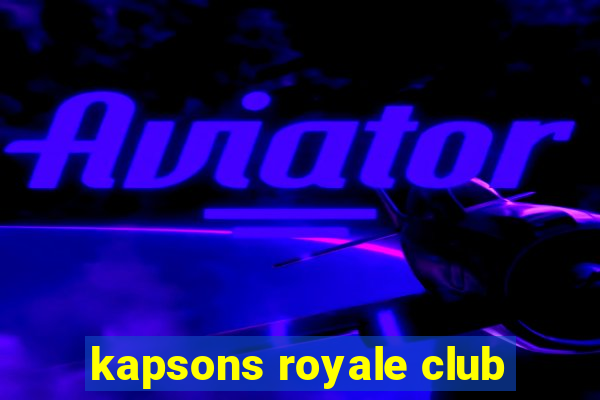 kapsons royale club