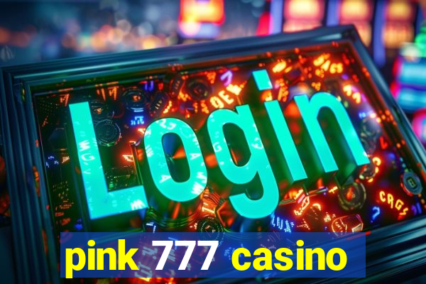 pink 777 casino