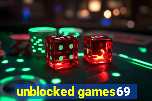 unblocked games69