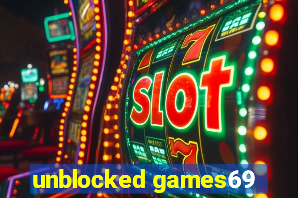 unblocked games69