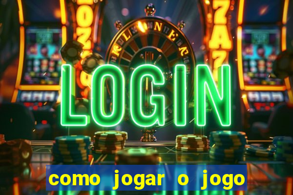 como jogar o jogo do tigrinho e ganhar dinheiro