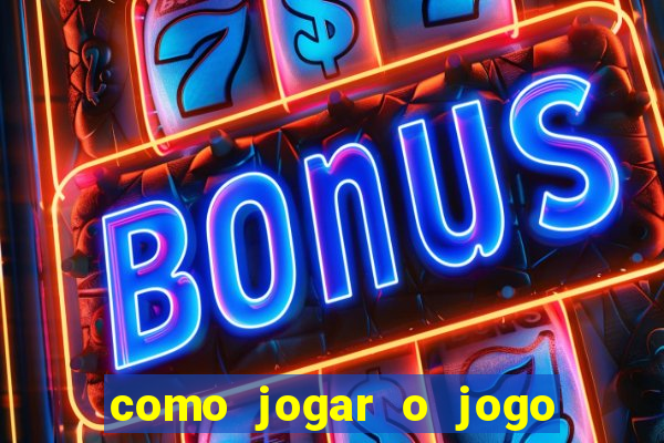 como jogar o jogo do tigrinho e ganhar dinheiro