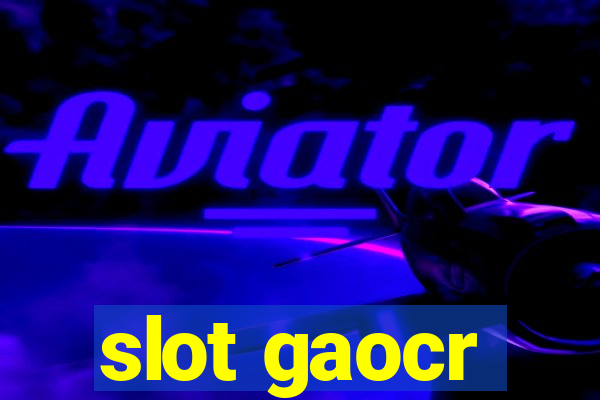 slot gaocr