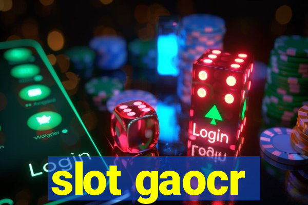 slot gaocr