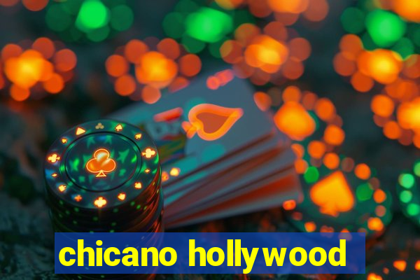 chicano hollywood