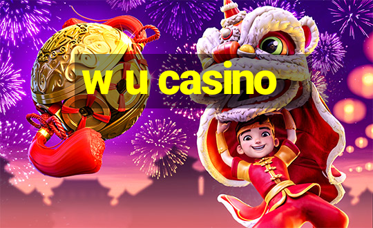 w u casino